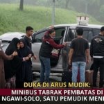 Tragedi Mudik Maut di Tol Ngawi-Solo, Satu Nyawa Melayang Akibat Kantuk yang Tak Tertahan.